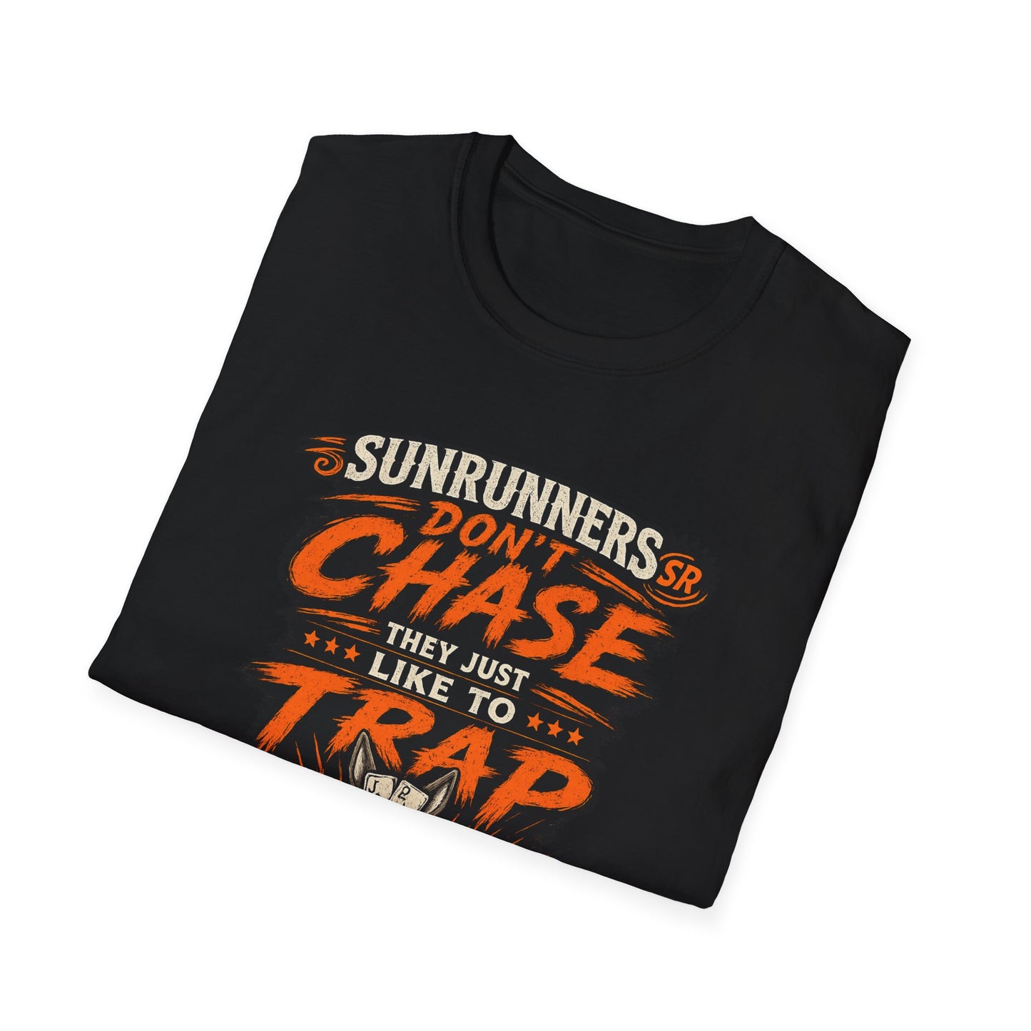 “Sunrunners Don’t Chase They Just Like To Trap” Graphic Tee
