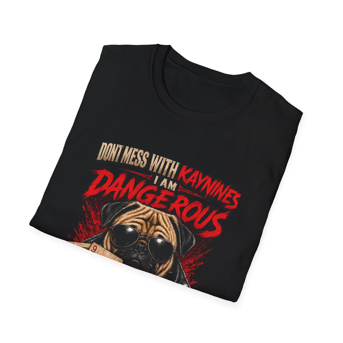 Pug 'Don't Mess With Kaynines I Am Dangerous' Graphic T-Shirt