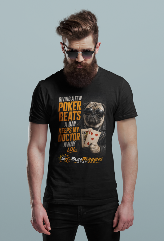 Poker Pug T-Shirt — "Giving a Few Poker Beats a Day Keeps My Doctor Away" Funny Card Player Tee